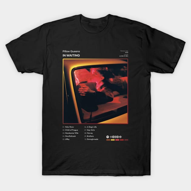 Pillow Queens - In Waiting Tracklist Album T-Shirt by 80sRetro